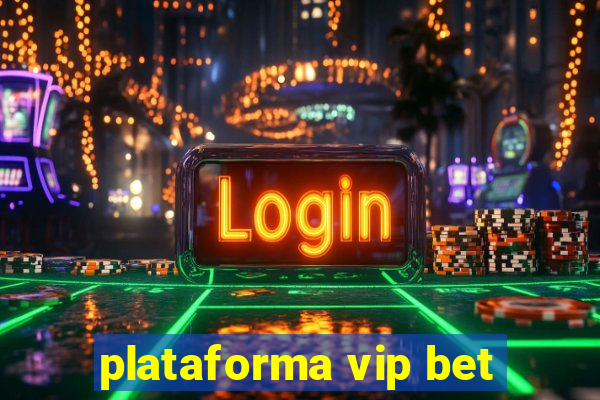 plataforma vip bet